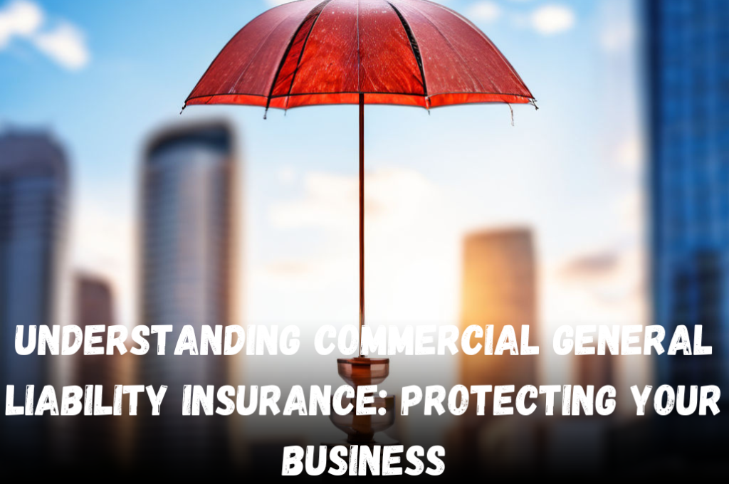 Commercial General Liability Insurance