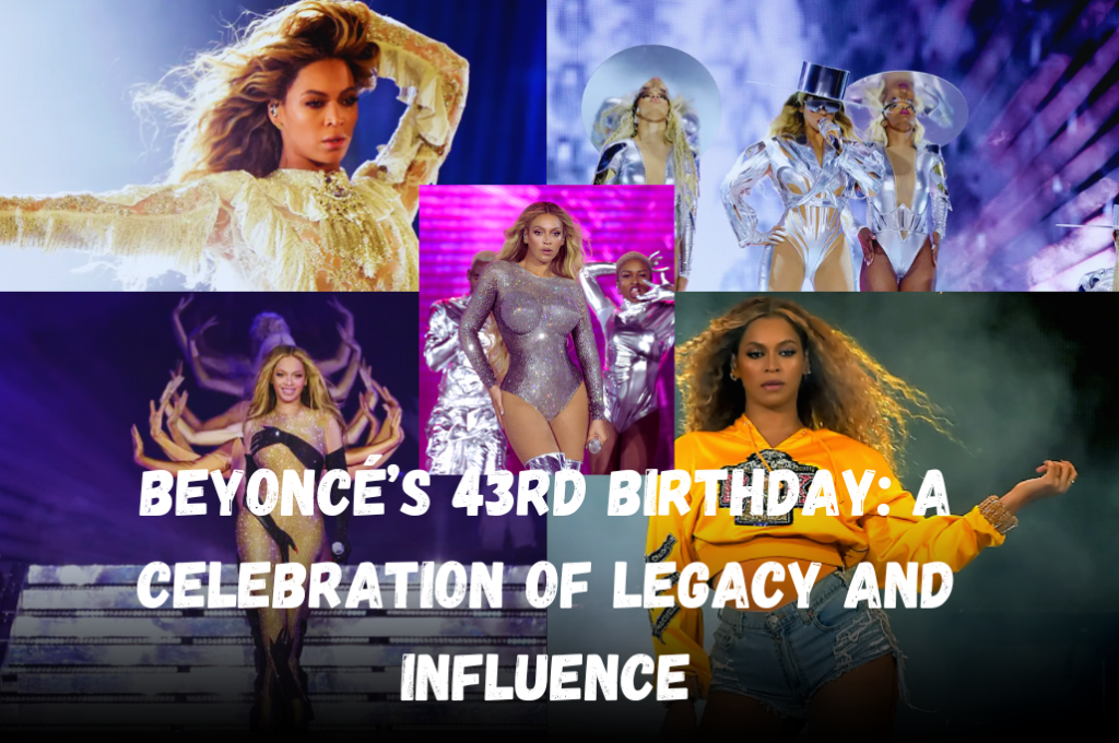 Beyoncé’s 43rd Birthday