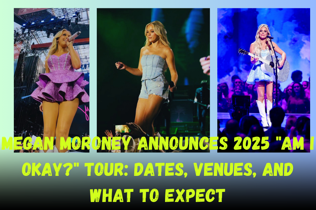 Megan Moroney Announces 2025 "Am I Okay?